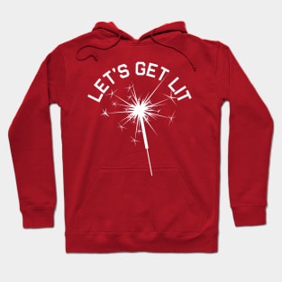 Let's Get Lit (SPARKLER) Hoodie